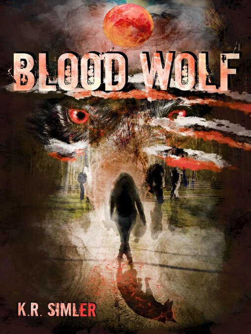 Title details for Blood Wolf by K. R. Simler - Available